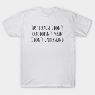 Don't Care T-Shirt